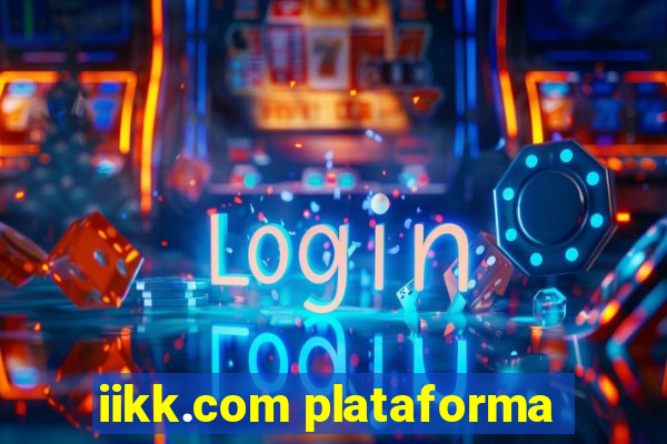 iikk.com plataforma